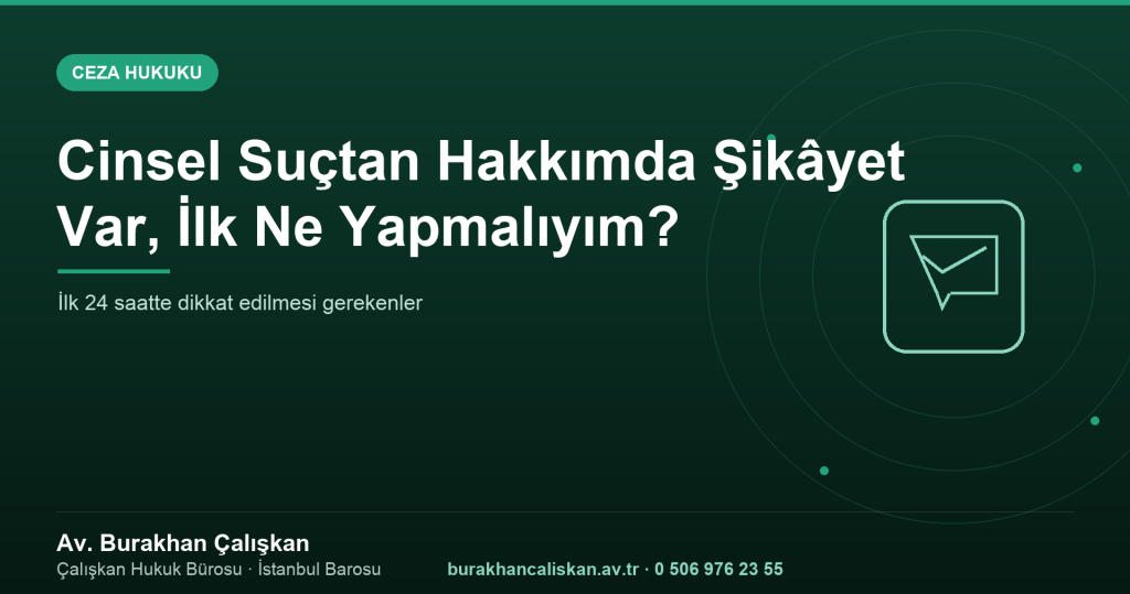Cinsel Suçtan Hakkımda Şikâyet Var, İlk Ne Yapmalıyım?
